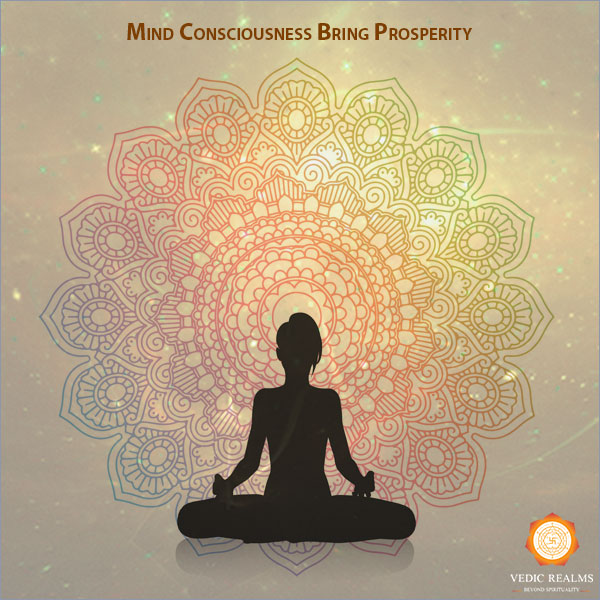 How activating Mind Consciousness bring prosperity